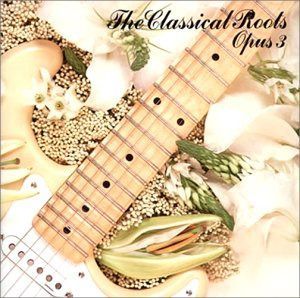 【CD】ザ・クラシカル・ルーツ・オブ・ロック・ギターOpus:3