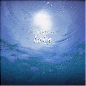 【CD】natural garden vol.1～lake