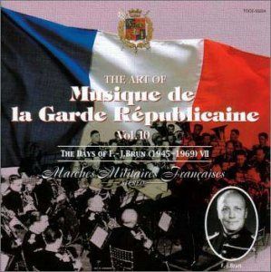 【CD】ギャルド・レピュブリケーヌ吹奏楽団の芸術　Vol．10　ブラン楽長時代の至芸7