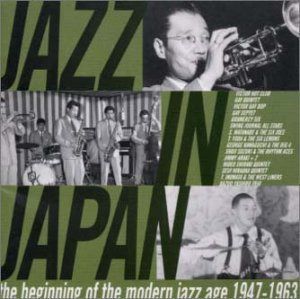 【CD】ジャズ・イン・ジャパン～モダン・ジャズの夜明け 1947-1963