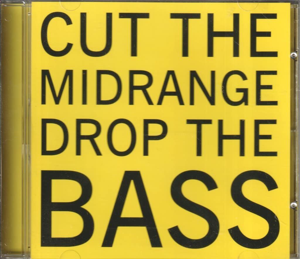 【CD】Cut the Midrange Drop the Bass