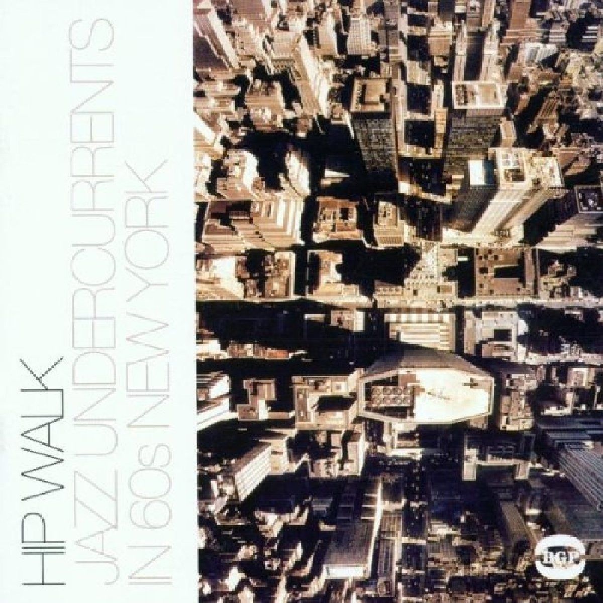 【CD】Hip Walk: Jazz Undercurrents in 60s New York