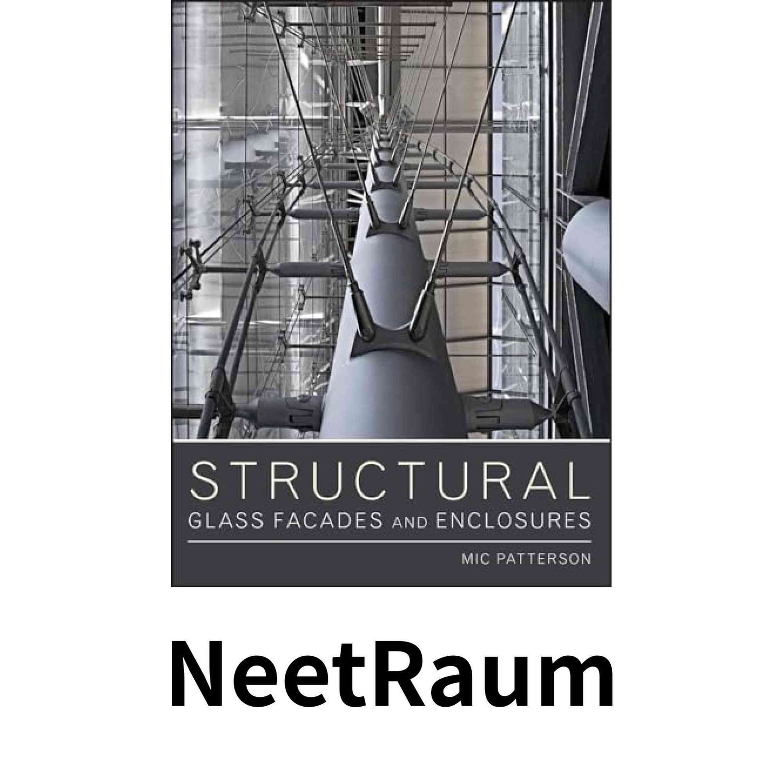 Structural Glass Facades and Enclosures [ハードカバー] Patterson, Mic