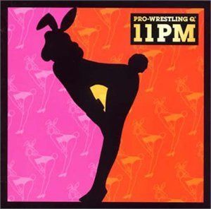 【CD】プロレスQ 11PM