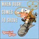 【CD】When Bush Comes to Shove