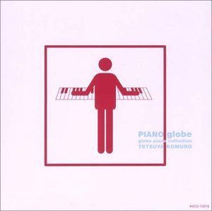 【CD】PIANO globe~globe piano collection~(CCCD) - TETSUYA KOMURO