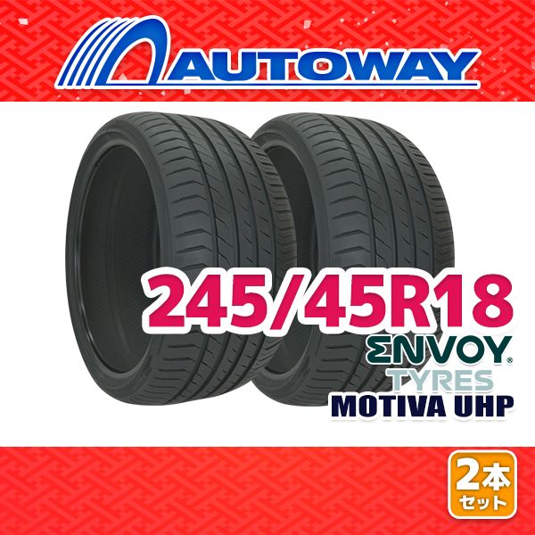 【AUTOWAY】 新品 245/45R18 サマータイヤ ENVOY MOTIVA UHP 18インチ 2本セット 夏タイヤ オートウェイ