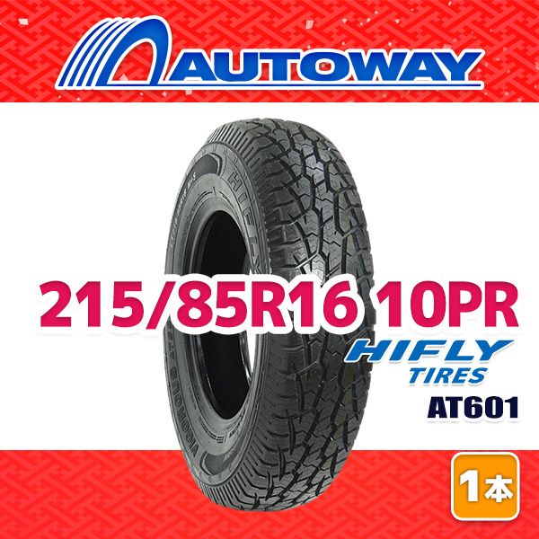 AUTOWAY】 新品 215/85R16 サマータイヤ HIFLY AT601 16インチ 1本