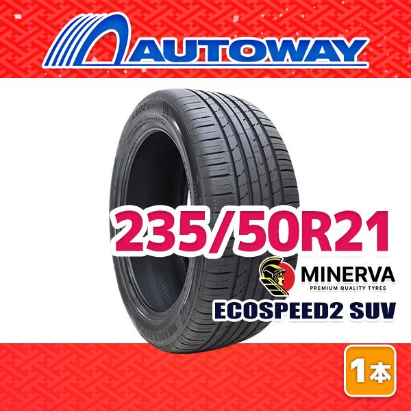 【AUTOWAY】 新品 235/50R21 サマータイヤ MINERVA ECOSPEED2 SUV 21インチ １本売り 夏タイヤ オートウェイ
