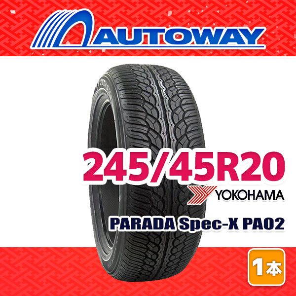 【AUTOWAY】 新品 245/45R20 サマータイヤ YOKOHAMA PARADA Spec-X PA02 20インチ １本売り 夏タイヤ オートウェイ