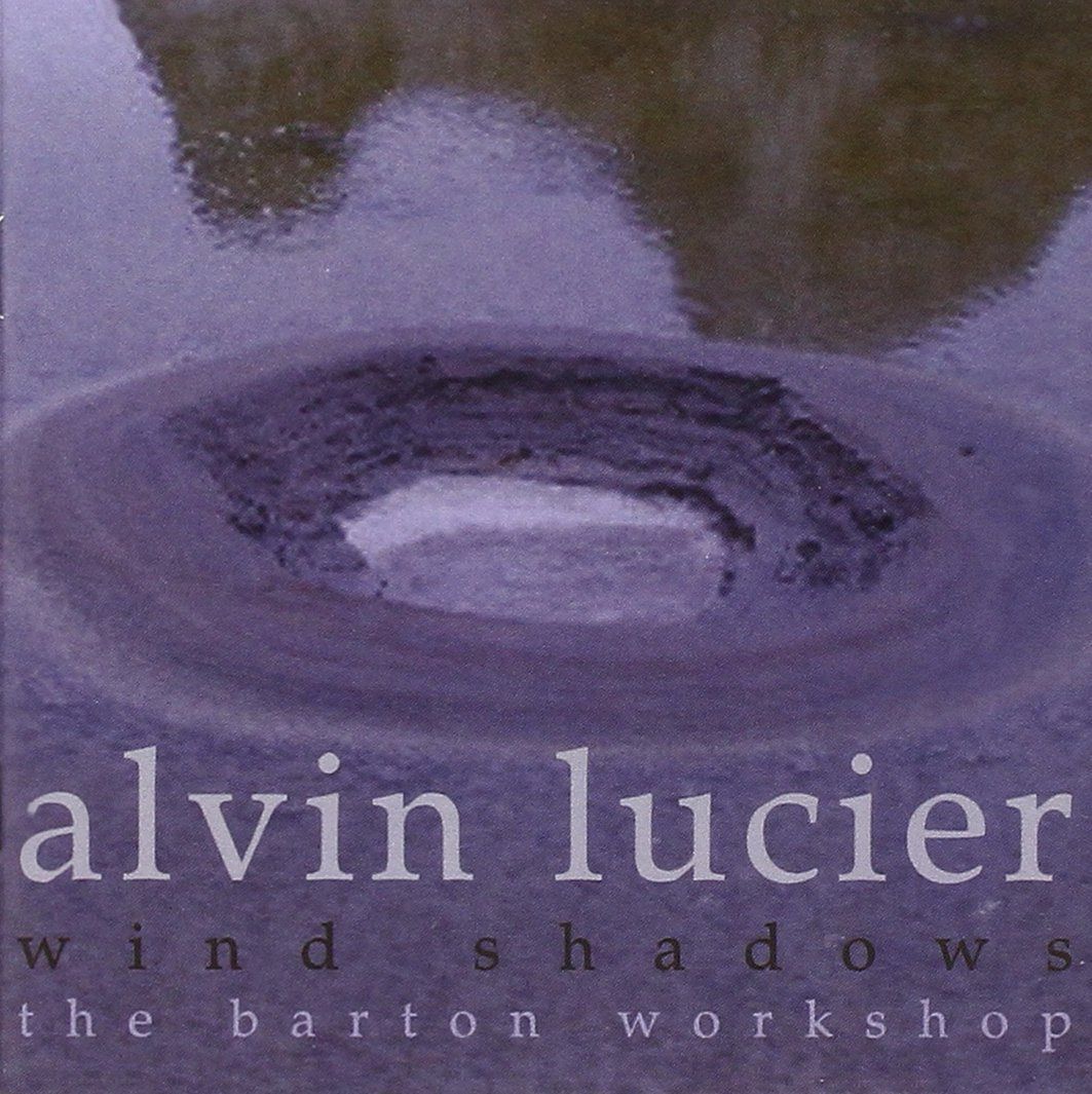 【CD】Alvin Lucier: Wind Shadows