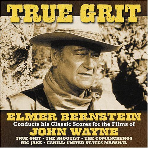 【CD】True Grit: Scores for Films of John Wayne