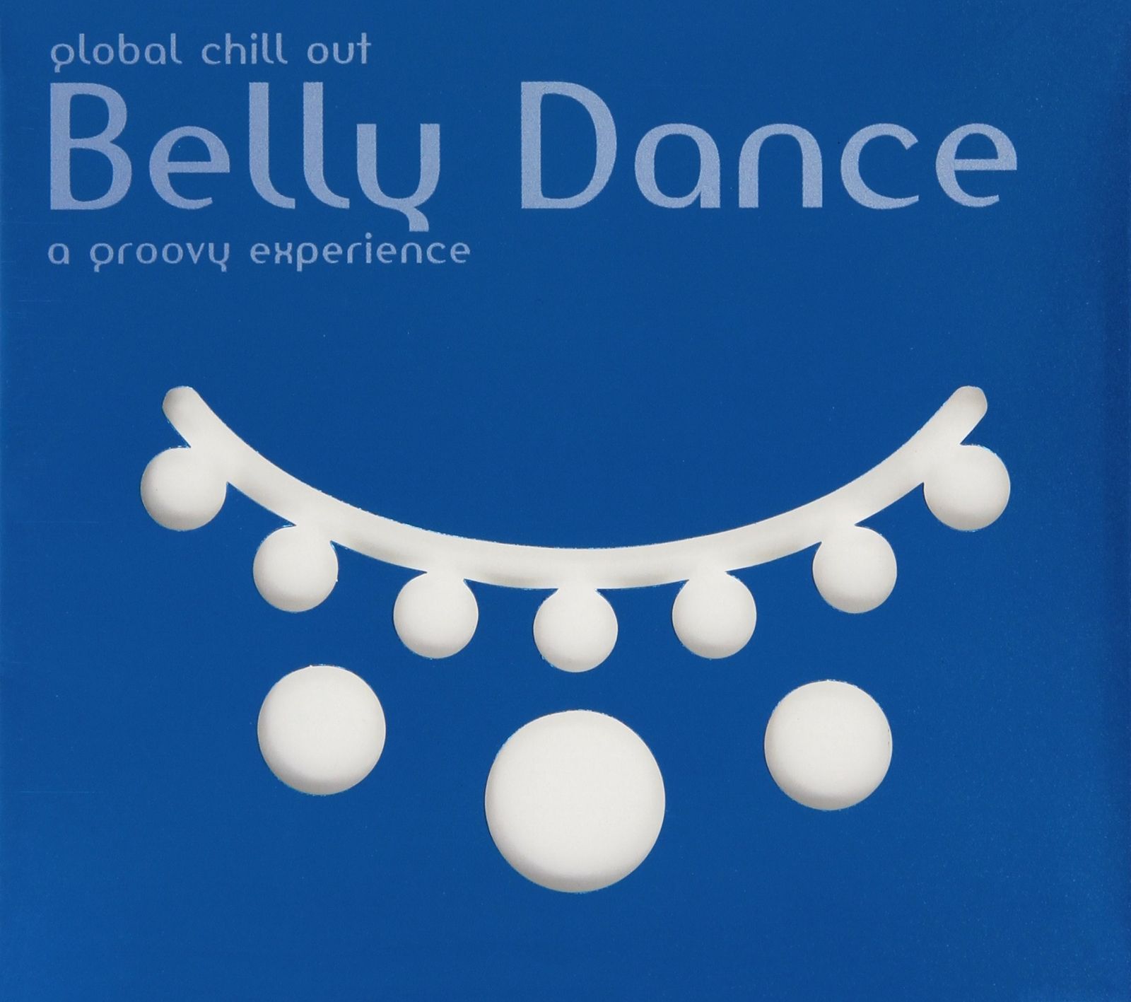 【CD】Global Chill Out: Belly Dance.