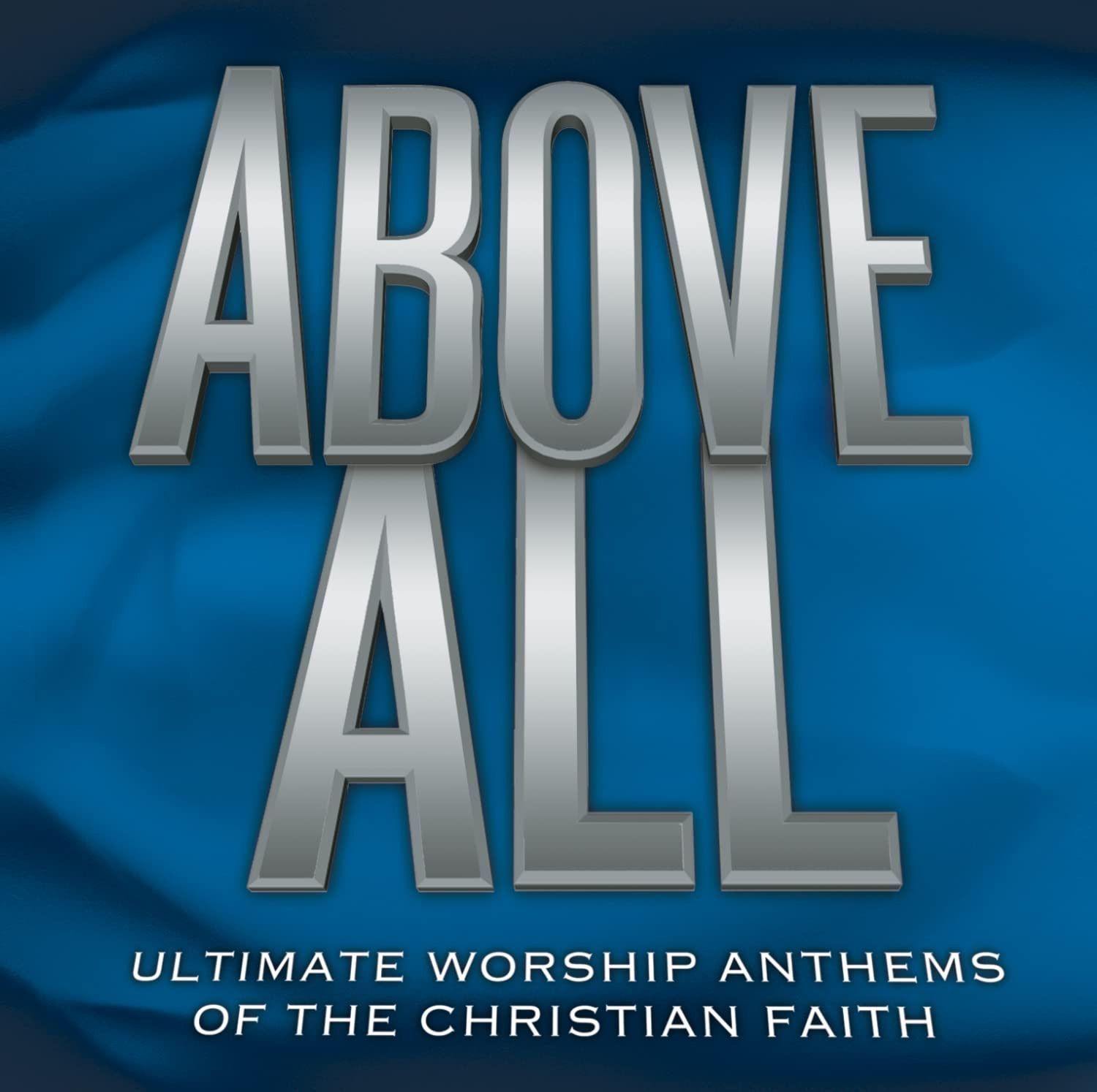 【CD】Above All: Ult Worship Anthems of Christian Faith