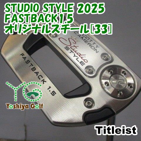 パター タイトリスト STUDIO STYLE 2025 FASTBACK1.5/オリジナルスチール[33]//3.5[149933]