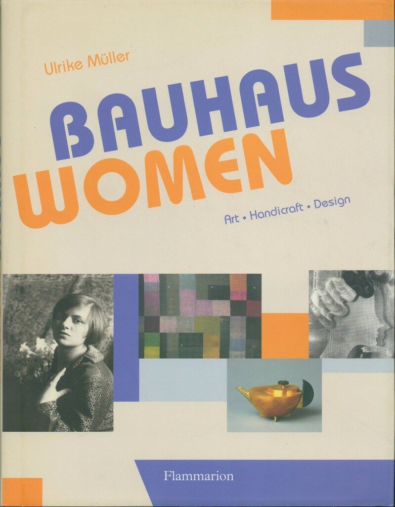 Ulrike Muller BAUHAUS WOMEN: Art・Handicraft・Design