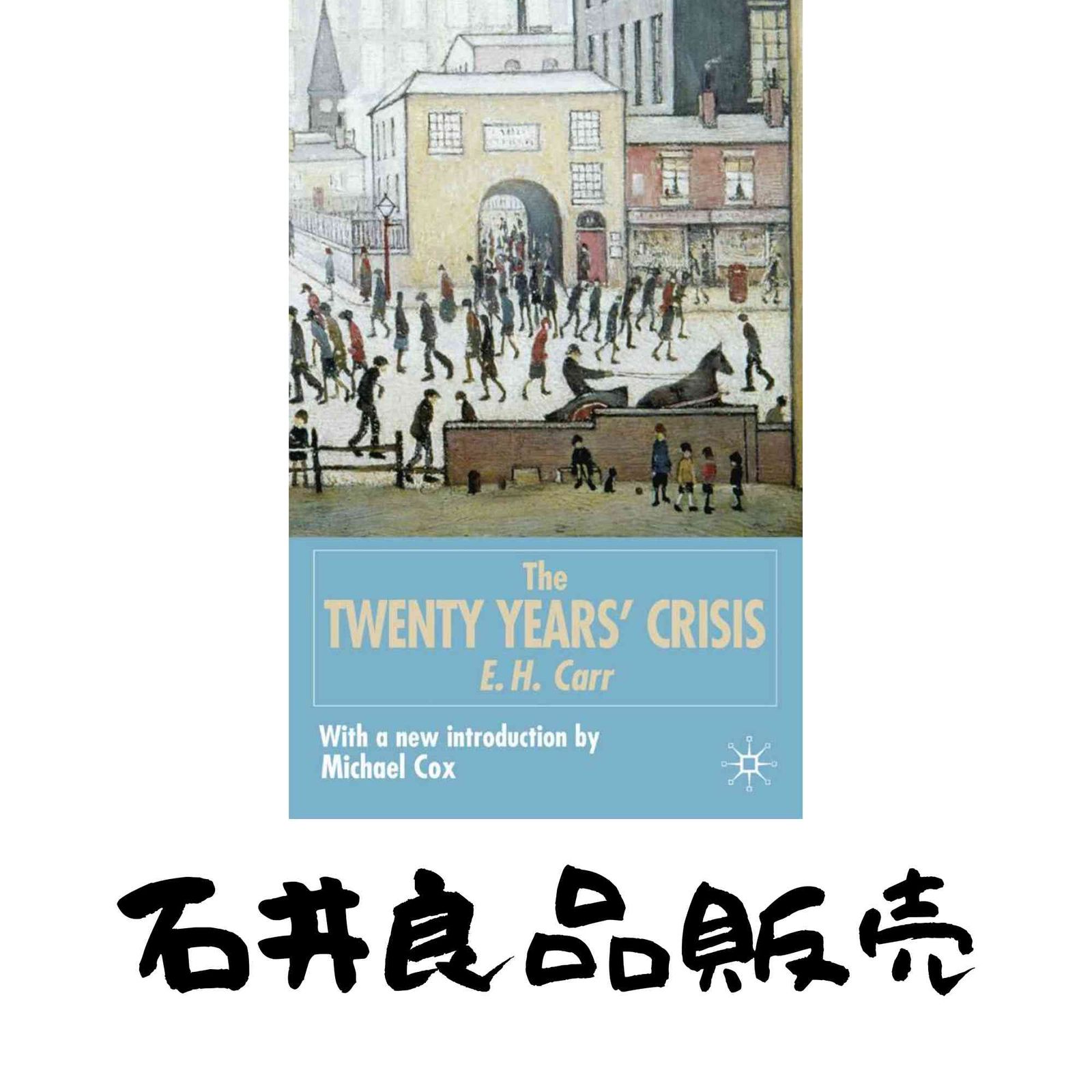 The Twenty Years Crisis, 1919-1939: Reissued with new introduction Carr, E.; Cox, M.