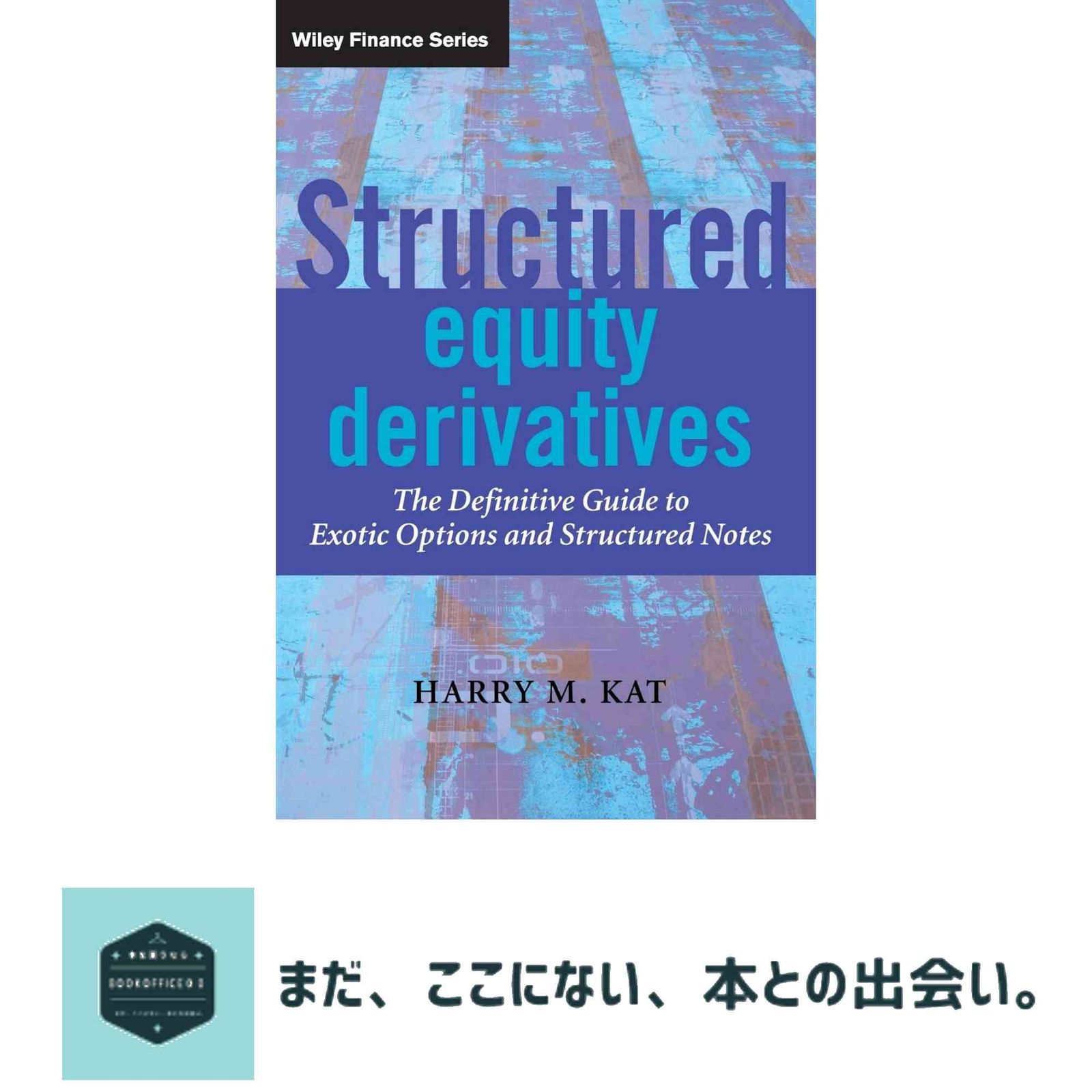 Structured Equity Derivatives: The Definitive Guide to Exotic Options and Structured Notes (The Wiley Finance Series) […