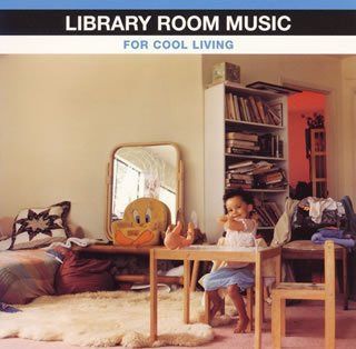 【CD】ライブラリー・ミュージック・フォー・クール・リヴィング 4,243円