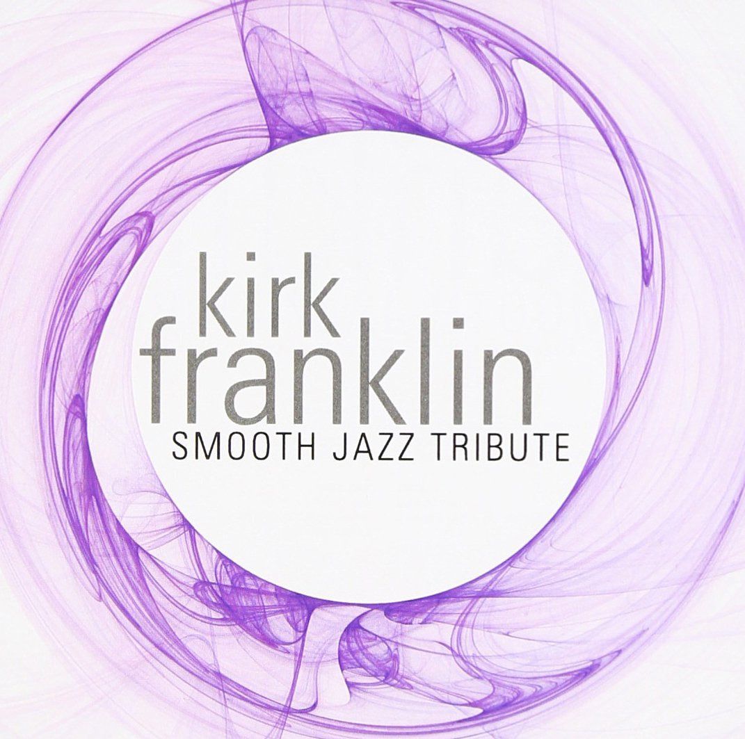 【CD】Kirk Franklin Smooth Jazz Tribute