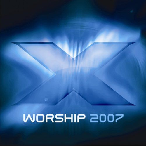 【CD】X Worship 2007