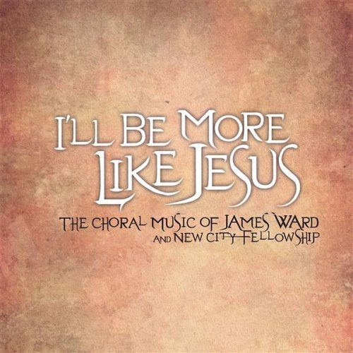 【CD】I'll Be More Like Jesus