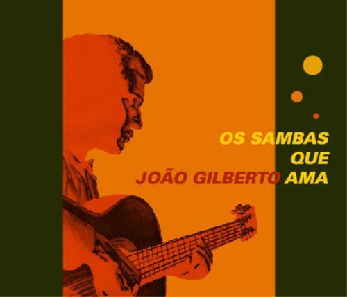 【CD】ジョアン・ジルベルトが愛したサンバ
