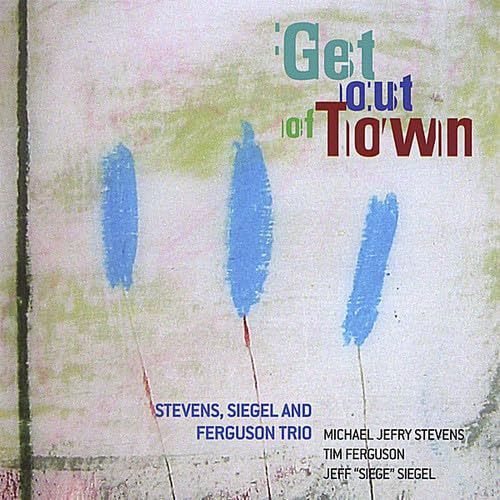 【CD】Get Out of Town(Stevens; Siegel & Ferguson)