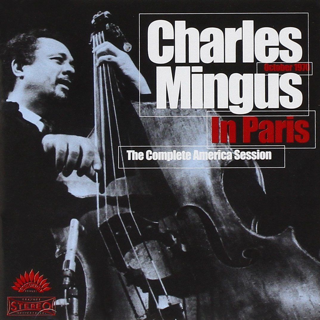 【CD】Charles Mingus In Paris The Complete America Session