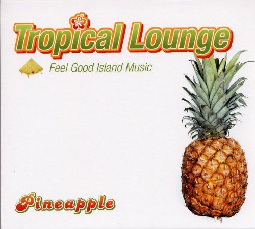 【CD】Tropical Lounge~Feel Good Island Music~ Pineapple
