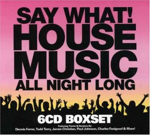 【CD】Say What House Music All Night Long