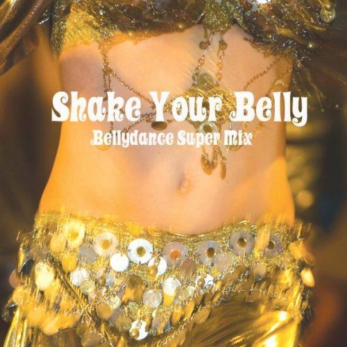 【CD】シェイク・ユア・ベリー-ベリーダンス・スーパー・ミックス(Shake Your Belly-Bellydance Super Mix)