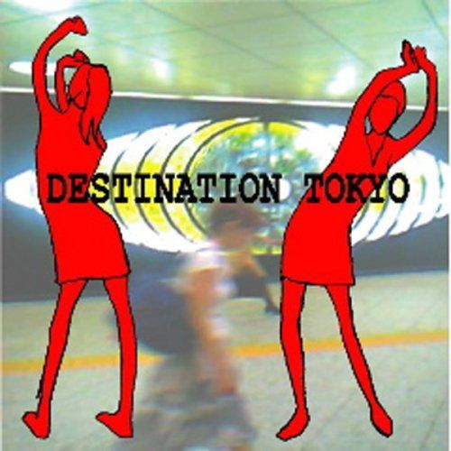 【CD】ディスティネーション トーキョウ
