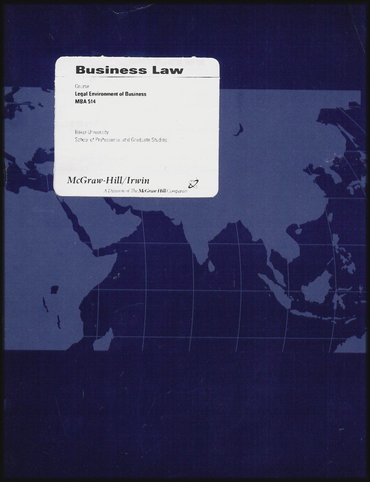 Baker University Edition%ｶﾝﾏ% MBA 514 Business Law: Legal Environment of Business (Text Business Law: The Ethical%ｶﾝﾏ% Global
