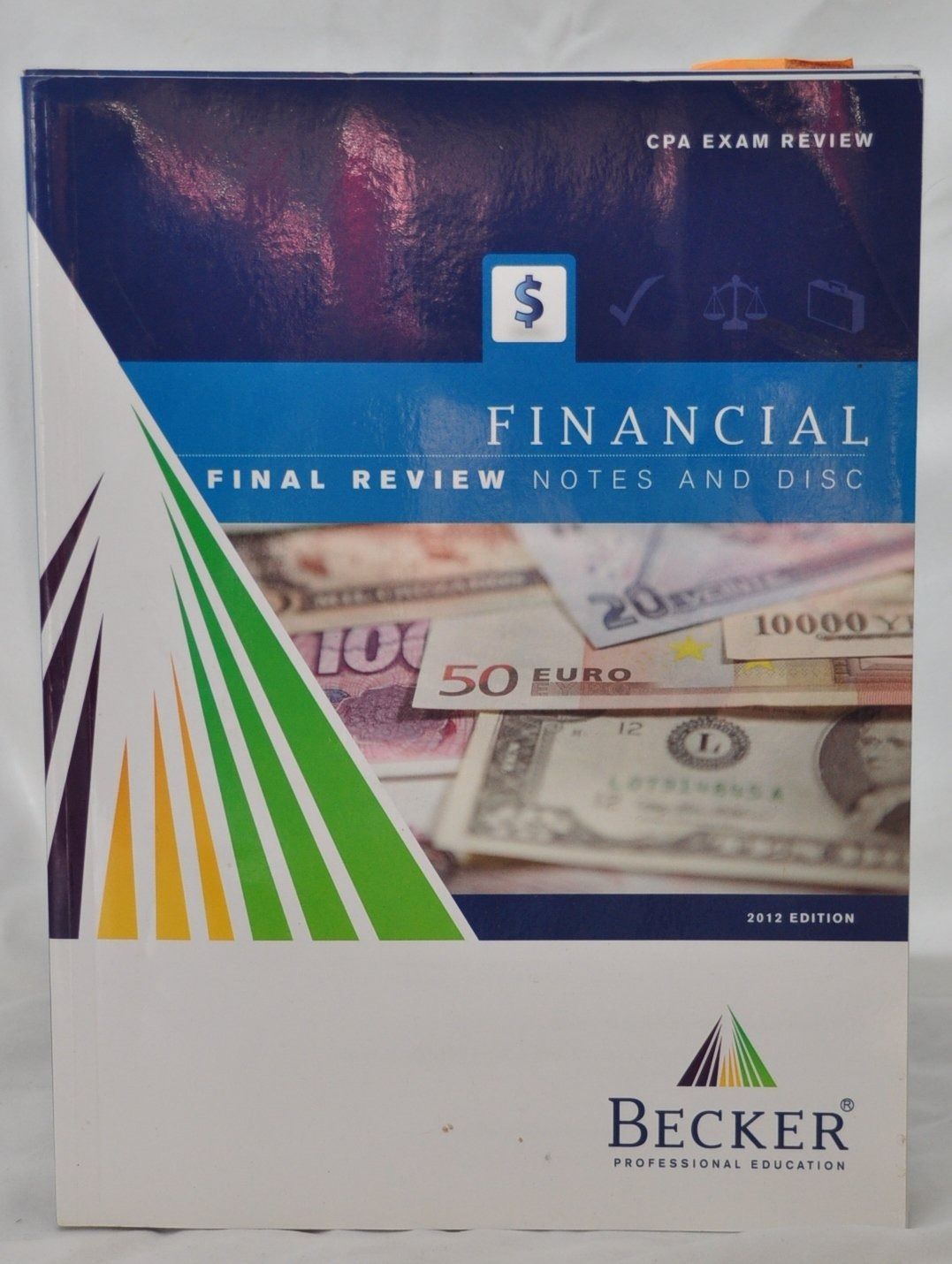 Becker 2012 CPA EXAM REVIEW - Final Review Notes and Disc - FINANCIAL / Final Review Notes and Disc - REGULATION Set of Two B