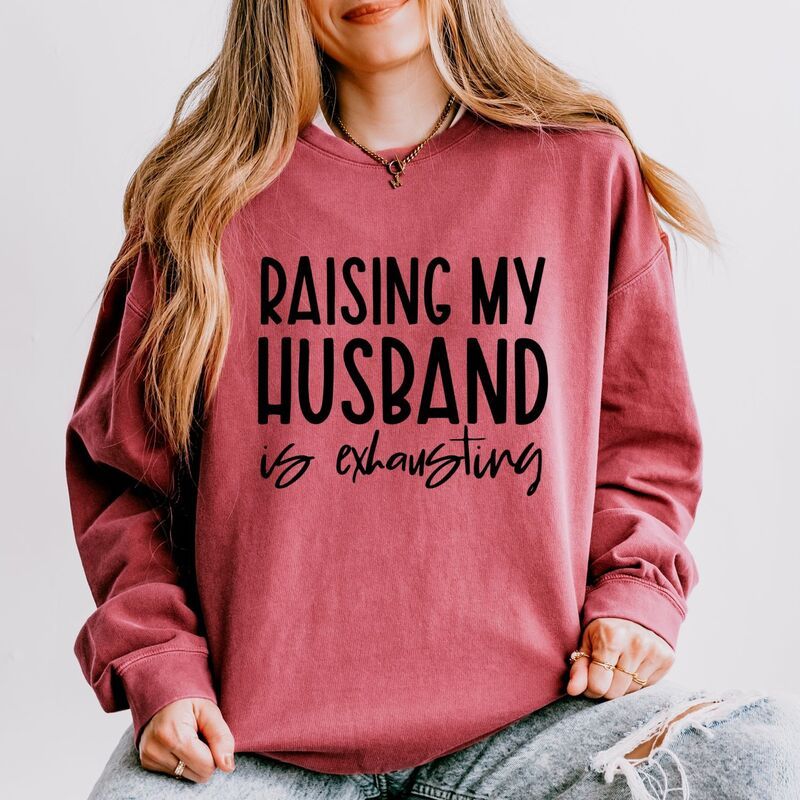 Simply Sage Market レディース トップス Tシャツ スウェット Simply Sage Market Raising My Husband Is Exhausting Womens Lightweight Garment Dyed Sweat