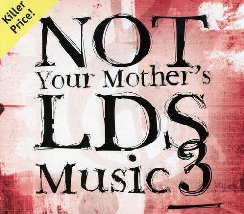 【CD】Not Your Mother's Lds Music 3