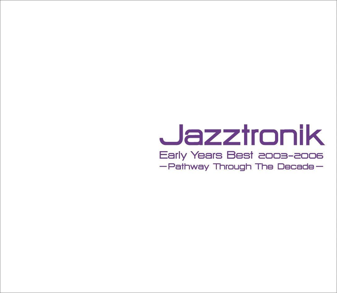 【CD】Jazztronik Early Years Best2003-2006~Pathway Through The Decade