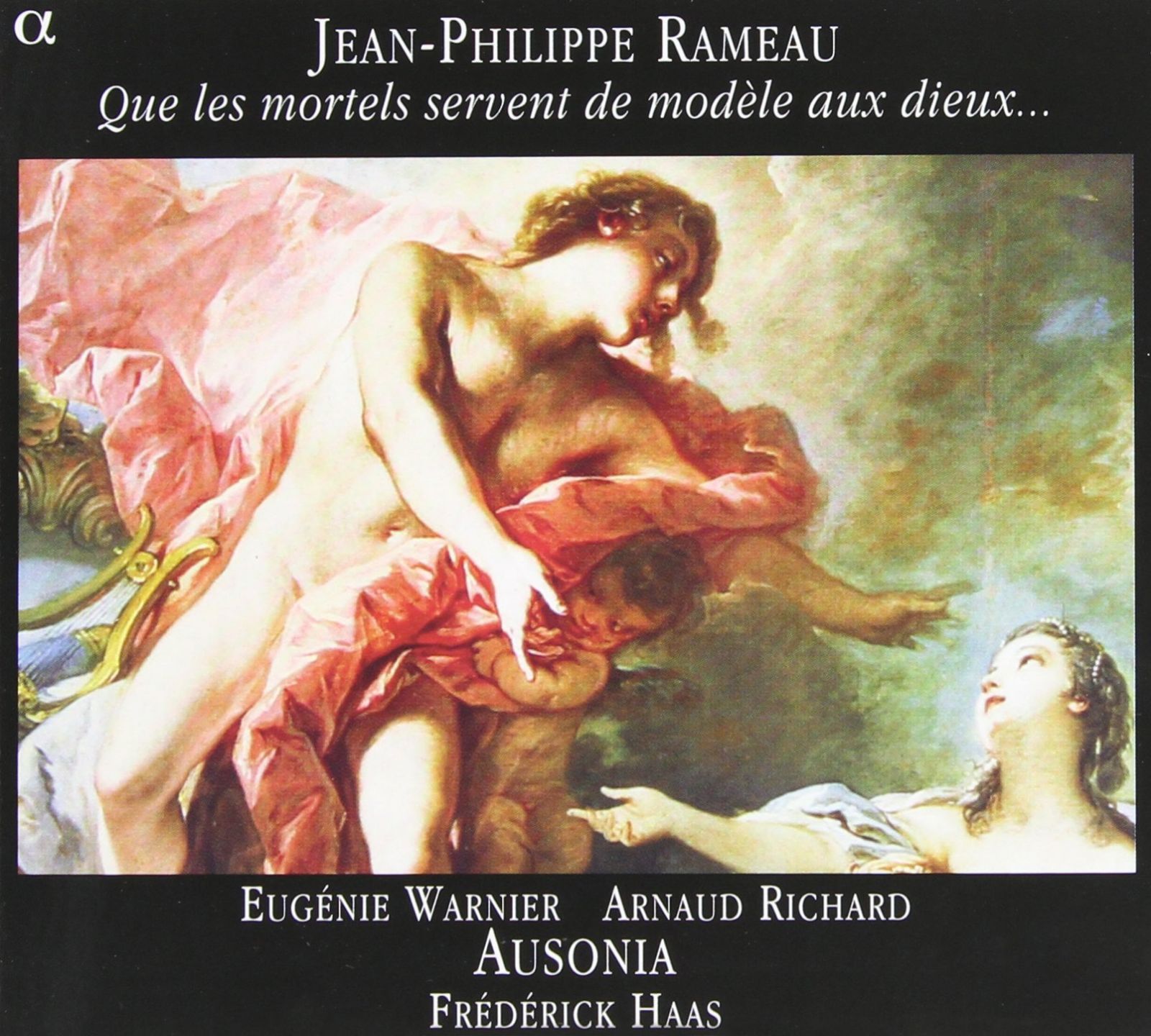【CD】Rameau - Que les Mortals Servent de Modele aux Dieux