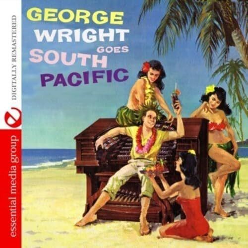 【CD】George Wright Goes South Pacific