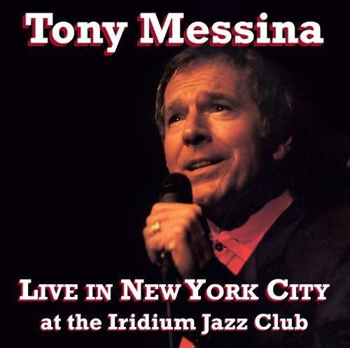 【CD】Tony Messina Live in NYC at the Iridiumjazz Club