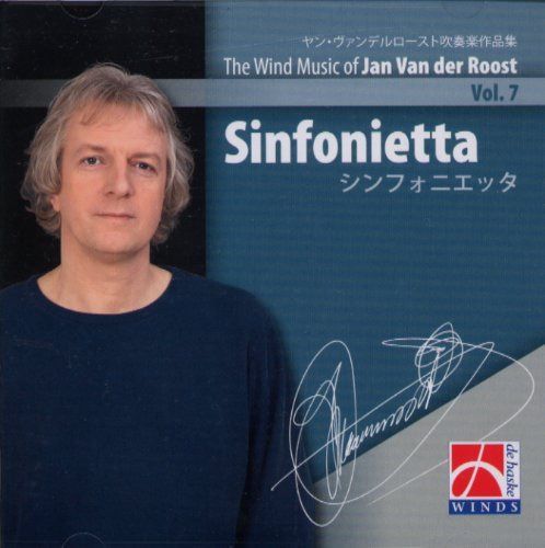 【CD】ヤン・ヴァンデルロースト吹奏楽作品集 Volume 7:シンフォニエッタ Wind Music of Jan van der Roost, Volume 7: Sinfonietta