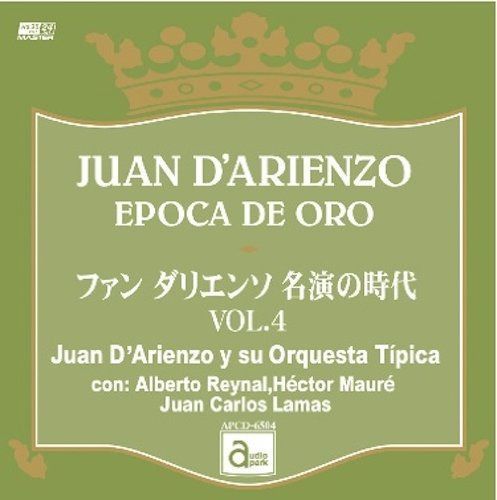 【CD】ファン・ダリエンソ 名演の時代 VOL.4 [APCD-6504] JUAN D'ARIENZO EPOCA DE ORO / Juan D'Arienzo y su Orquesta Tipica con: Alberto Reynal,