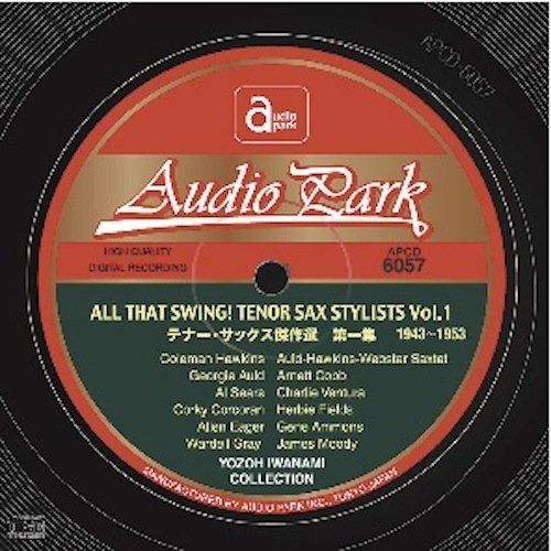 【CD】テナー・サックス傑作選 第一集(1943~1953) [APCD-6057] ALL THAT SWING! TENOR SAX STYLISTS Vol.1(1943~1953) マイコレクションシリーズ・岩浪洋三SPコレクション