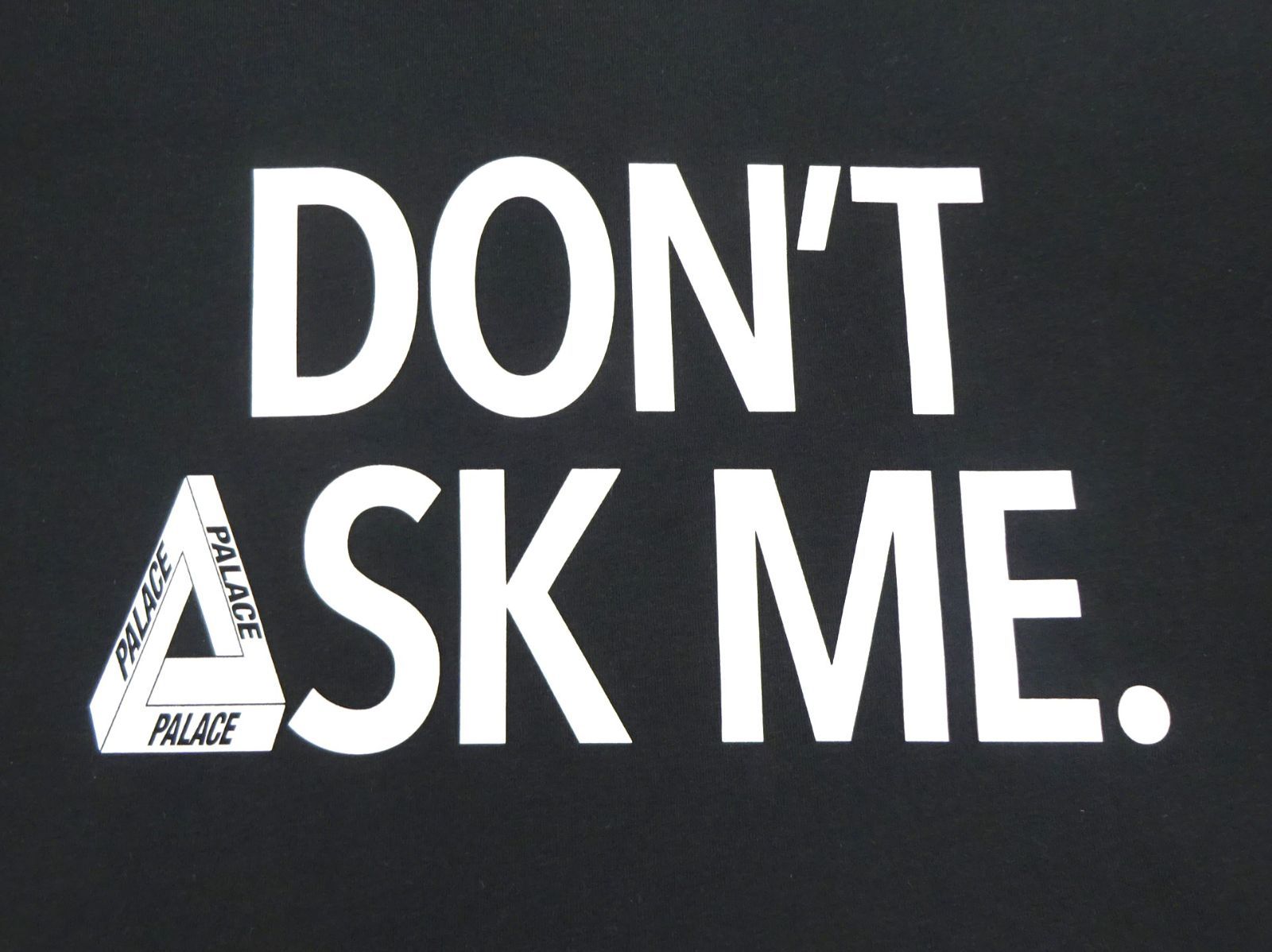 未使用】PALACE パレス DON'T ASK ME Tシャツ ブラック L - メルカリ