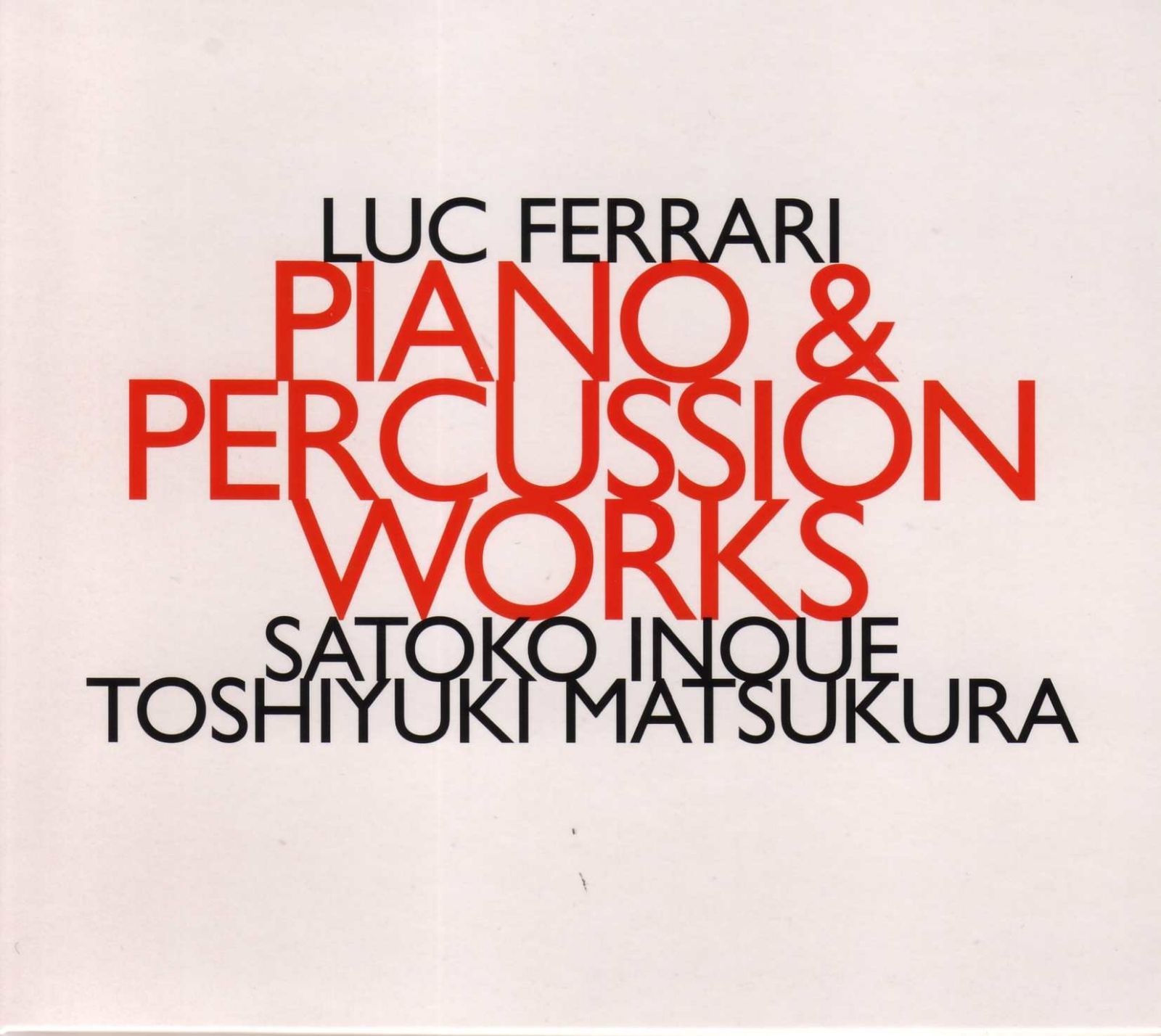 【CD】リュック・フェラーリ(1929-2005): 作品集 (Luc Ferrari : Piano & Percussion Works / Satoko Inoue, Toshiyuki Matsukura) [輸入盤]