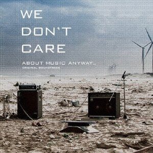 【CD】WE DON’T CARE ABOUT MUSIC ANYWAY...ORIGINAL SOUNDTRACK