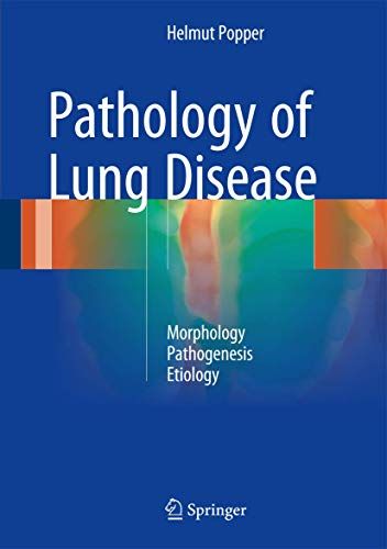 Pathology of Lung Disease: Morphology ? Pathogenesis ? Etiol