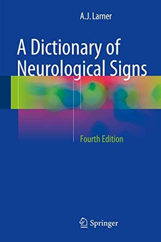 A Dictionary of Neurological Signs／A.J. Larner