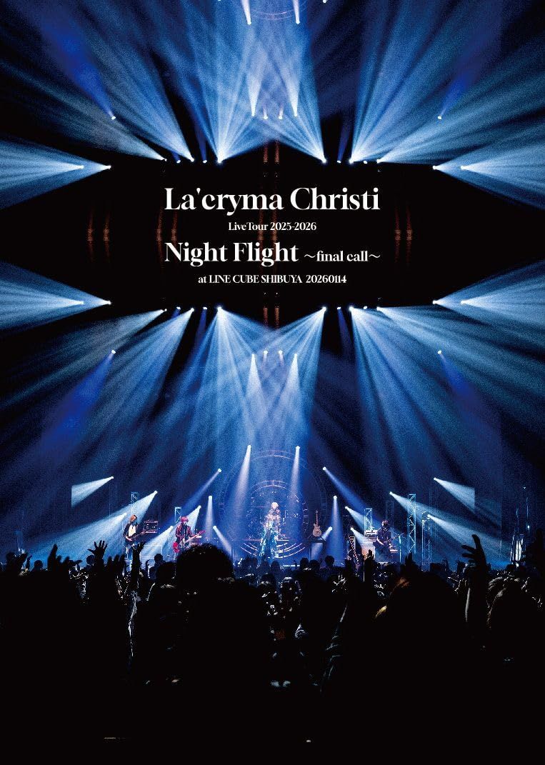 La'cryma Christi ラクリマクリスティー ラクリマ 会場限定 LiveTour 2025-2026 Night Flight〜final call〜 at LINE CUBE SHIBUYA 20260114 DVD